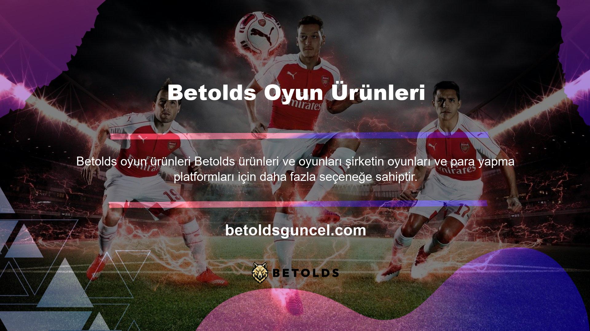 Dört tür Betolds vardır